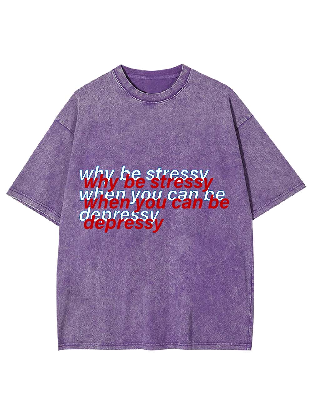Stressy or Depressy? Washed Tshirt