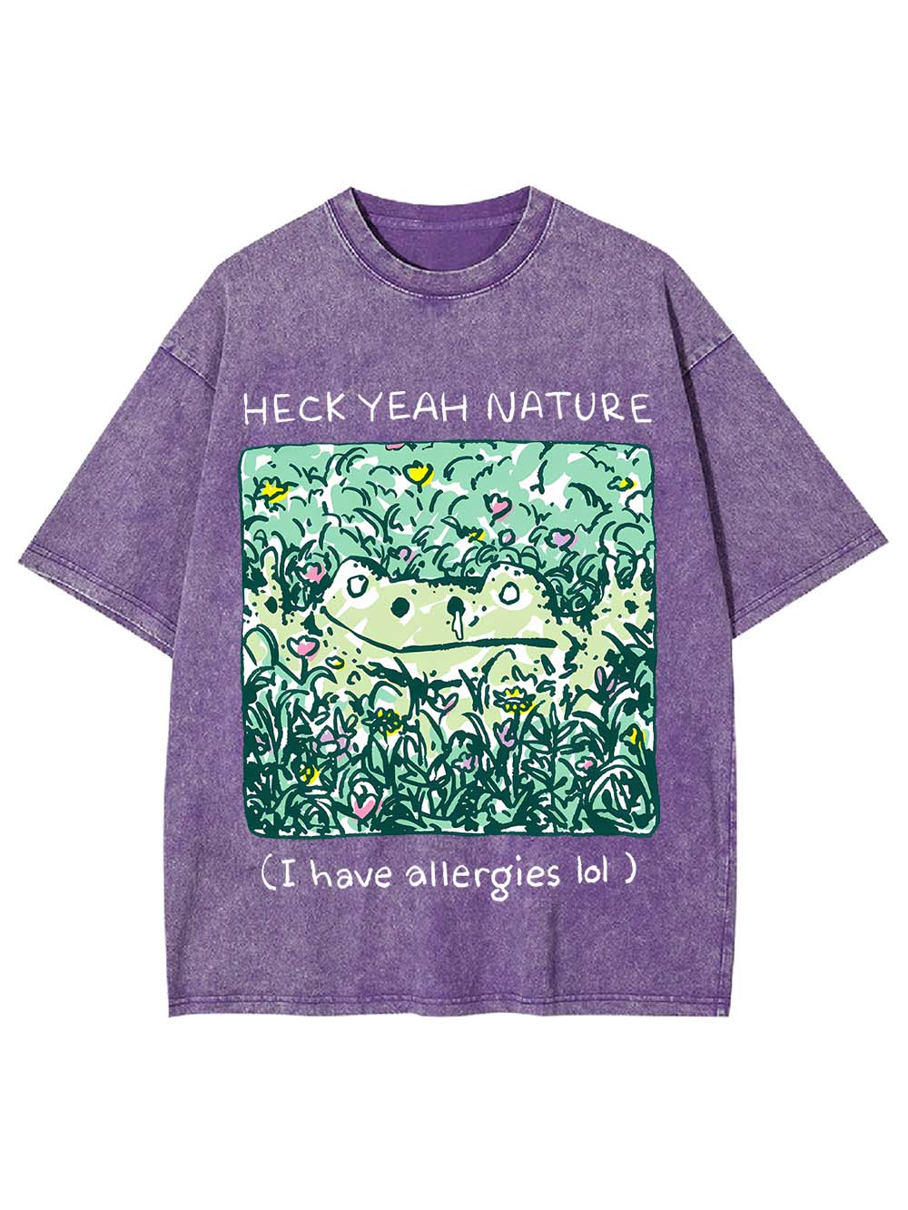 Heck Yeah Nature (I Have Allergies Lol) Washed Tshirt