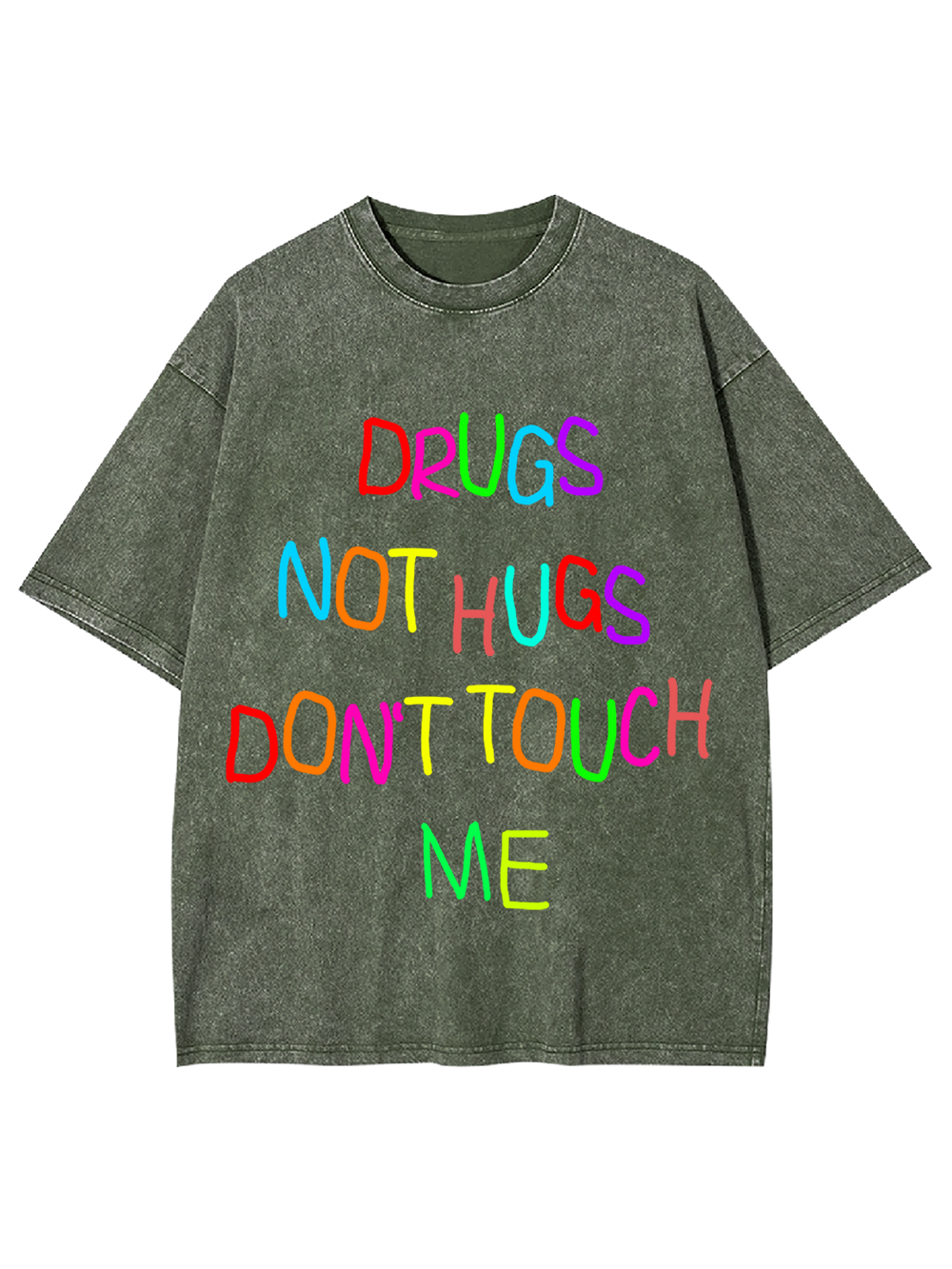 DRUGS NOT HUGS DON’T TOUCH ME Washed Tshirt