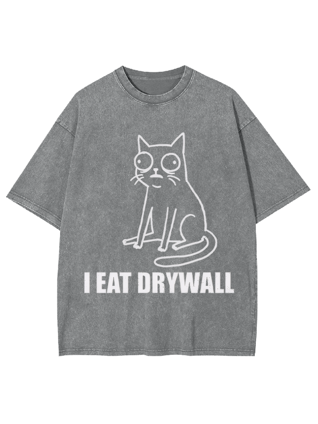 I EAT DRYWALL Washed Tshirt