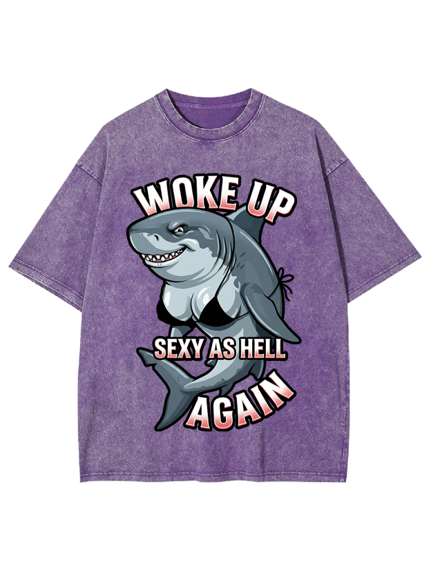 WOKE UP SEXY AS HELL AGAIN Washed Tshirt