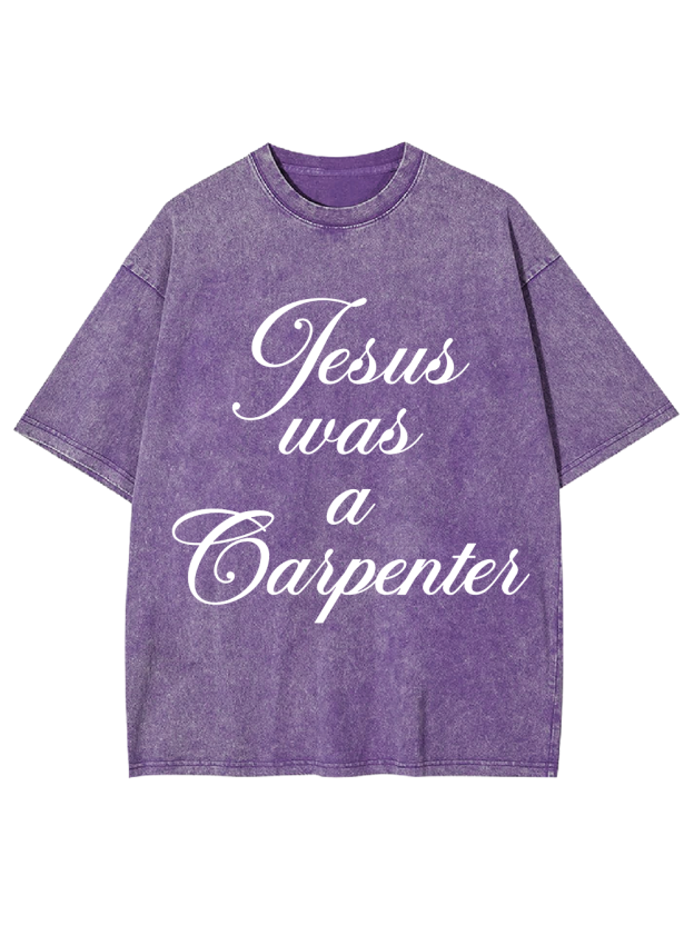 Jesus was a Carpenter Washed Tshirt
