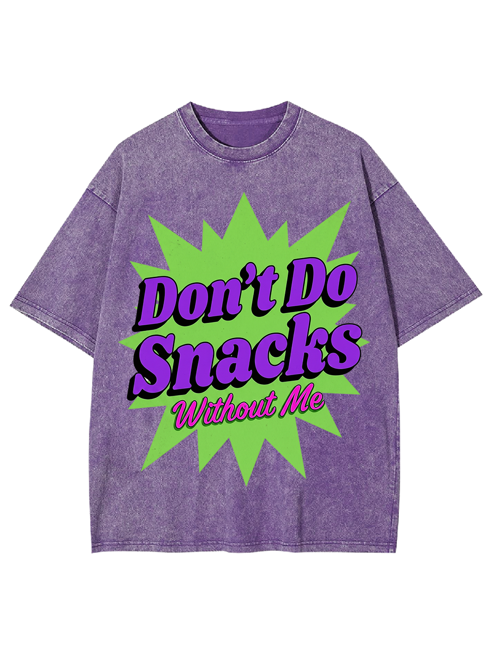 Don’t Do Snacks Without Me Washed Tshirt