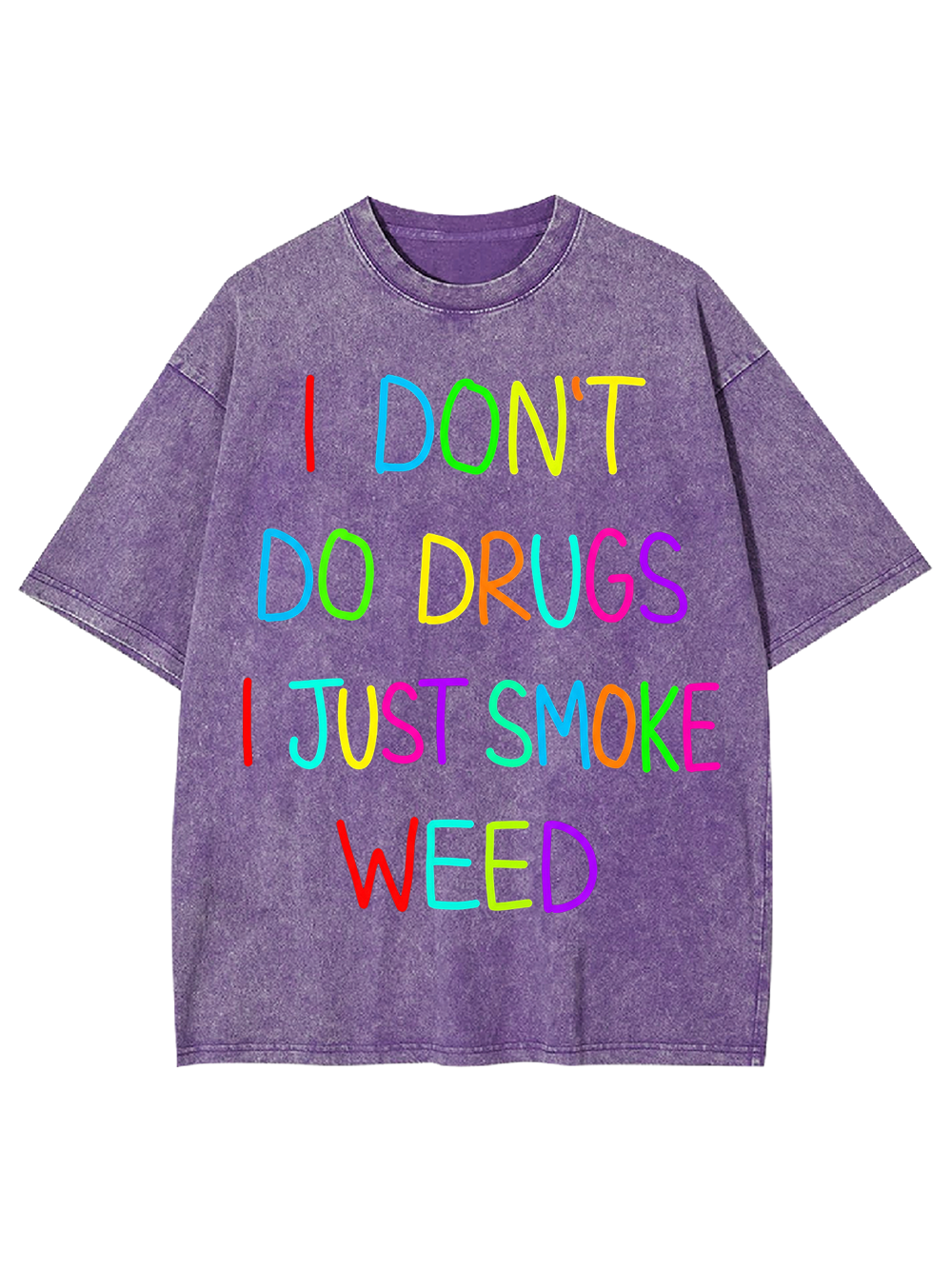 I don‘t do drugs I just smoke weed Washed Tshirt