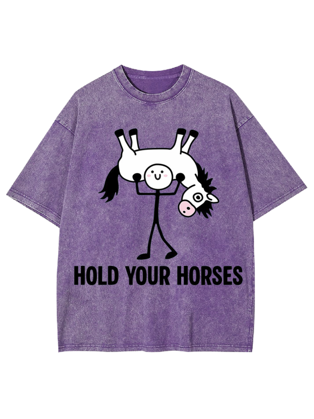 HOLD YOUR HORSES Washed Tshirt