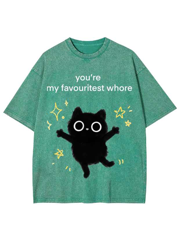 you’re my favouritest whore Washed Tshirt