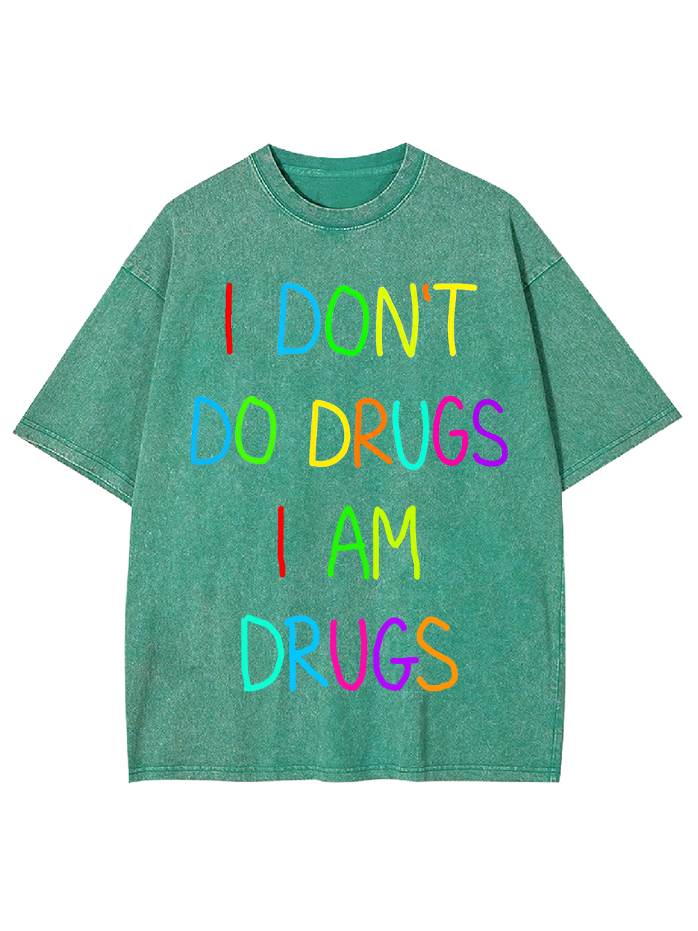 I DON’T DO DRUGS I AM DRUGS Washed Tshirt