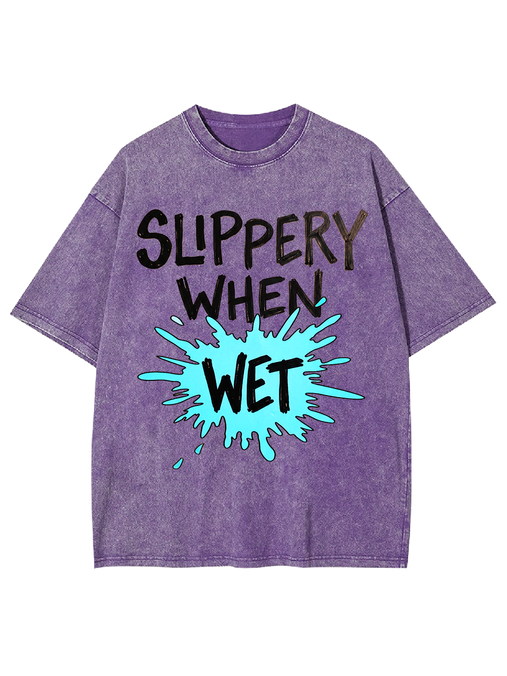Slippery When Wet Washed Tshirt