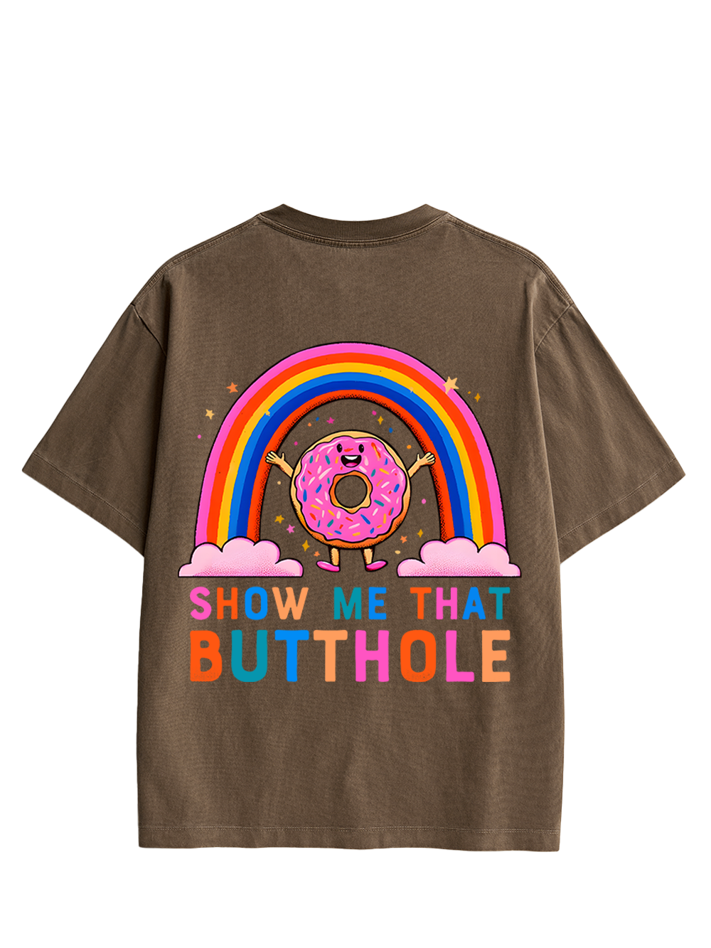 SHOW ME THAT BUTTHOLE DOUBLE SIDED PRINT WASHED TSHIRT