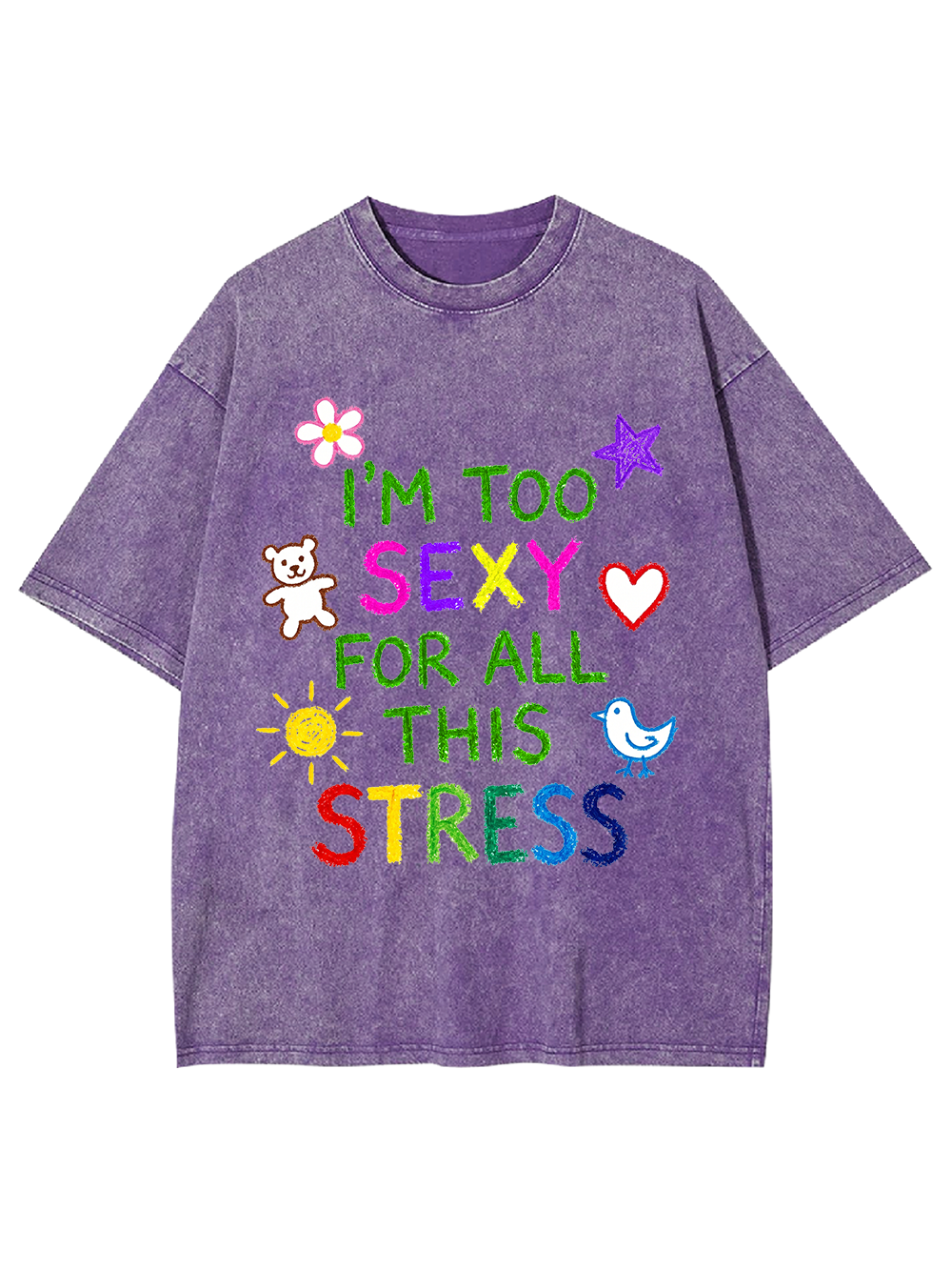I'M TOO SEXY FOR ALL THIS STRESS WASHED TSHIRT
