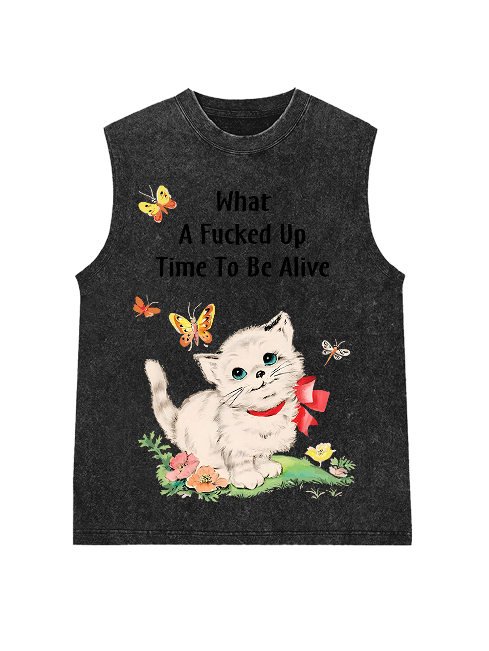 WHAT A FUCKED UP TIME TO BE ALIVE WASHED TANK TOP