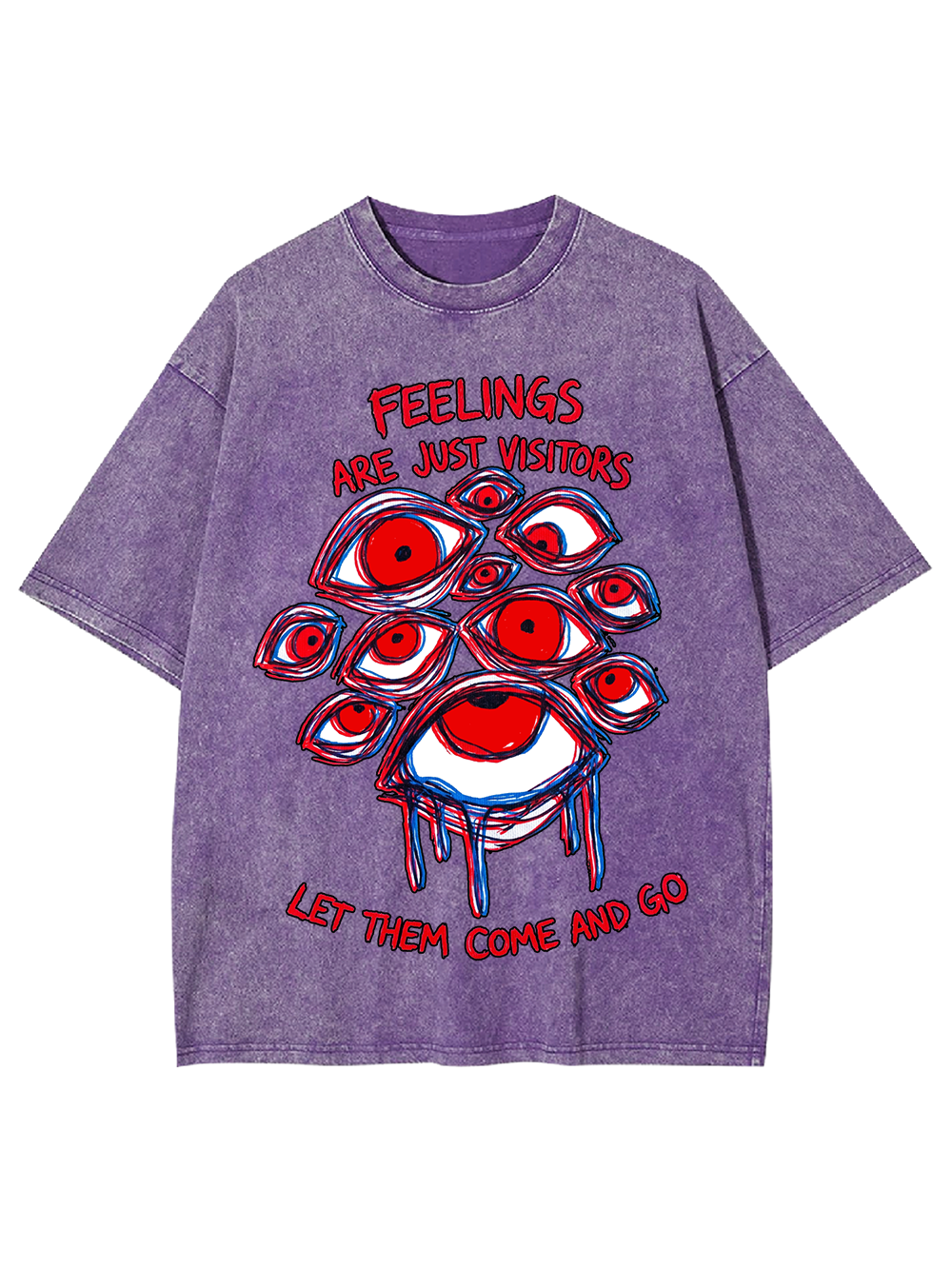 FEELINGS ARE JUST VISITORS LET THEM COME AND GO WASHED TSHIRT