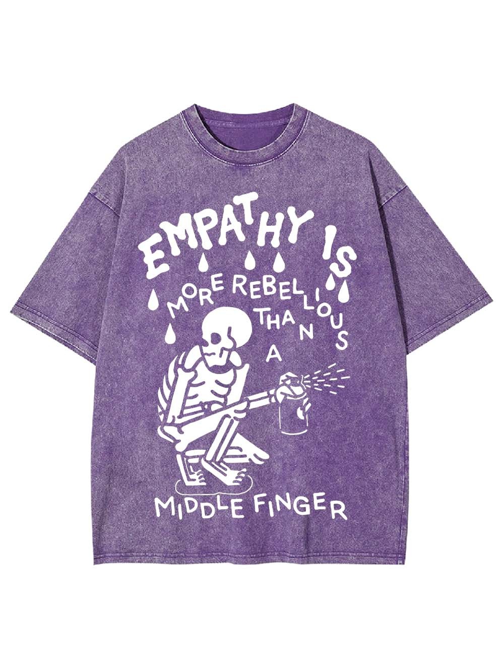 EMPATHY IS MORE REBELLIOUS THAN A MIDDLE FINGER WASHED TSHIRT