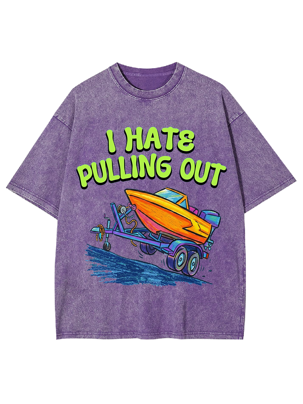 I HATE PULLING OUT WASHED TSHIRT