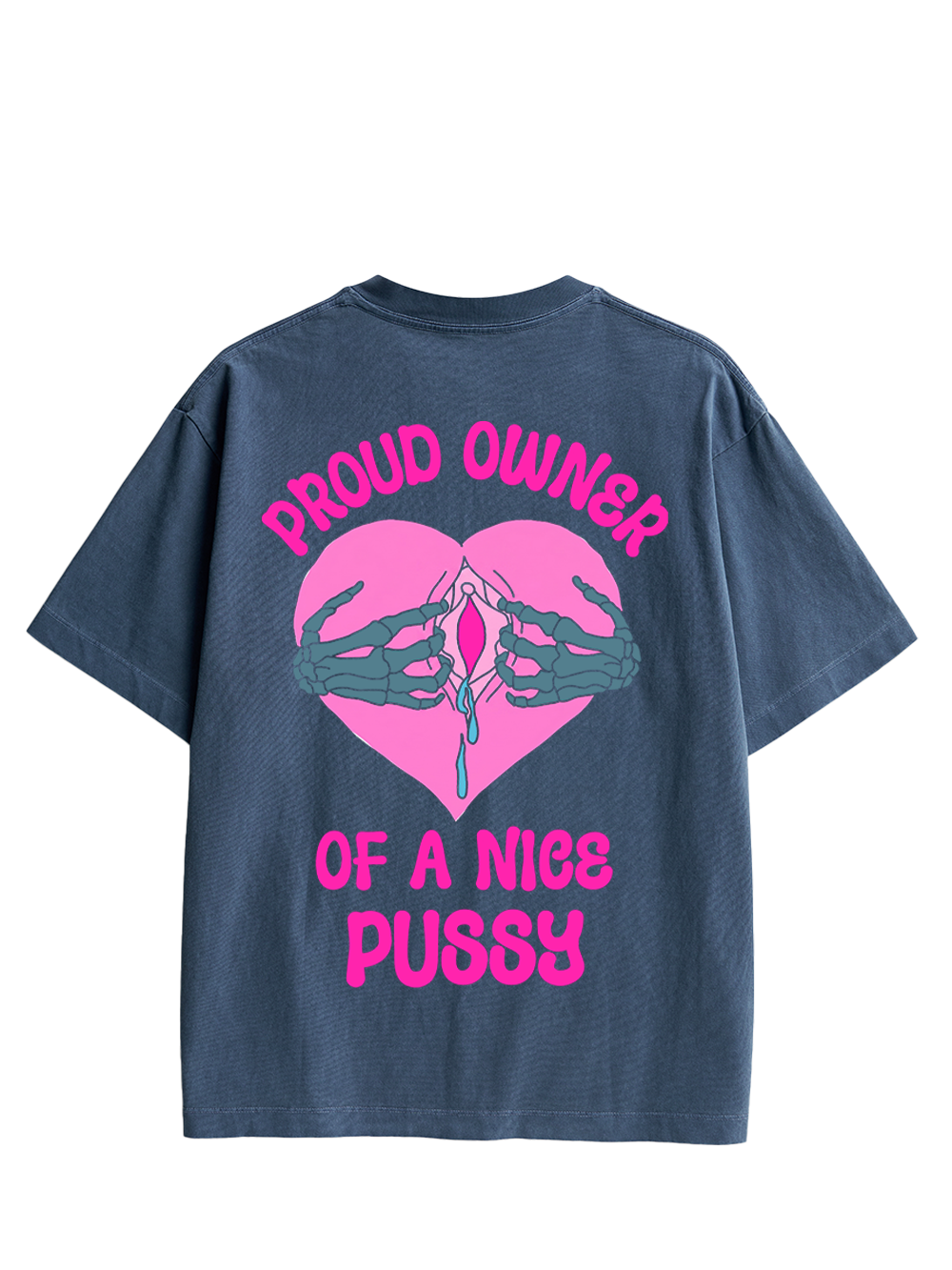 PROUD OWNER OF A NICE PUSSY DOUBLE SIDED PRINT WASHED TSHIRT