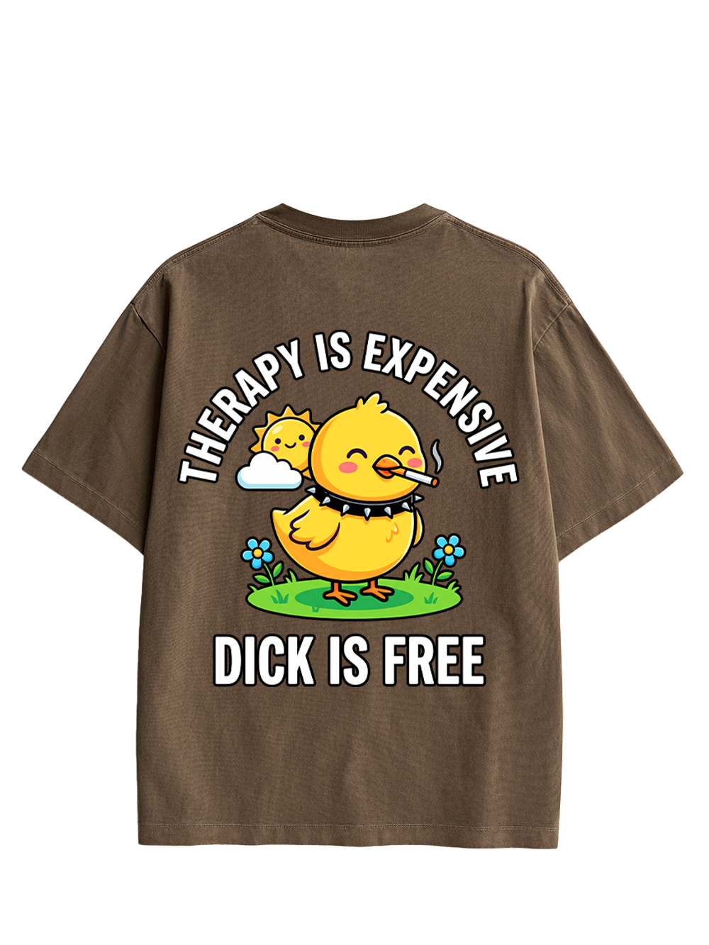 THERAPY IS EXPENSIVE DICK IS FREE AAA DOUBLE SIDED PRINT WASHED TSHIRT