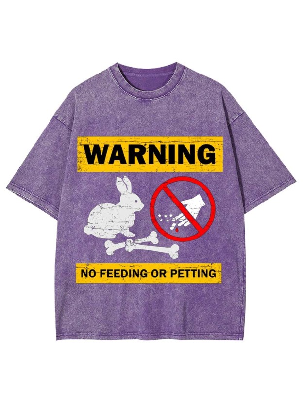 Warning No Feeding Or Petting Washed Tshirt