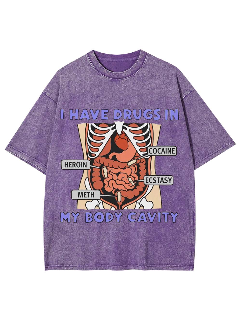 I Have Drugs In   My Body Cavity   Washed Tshirt