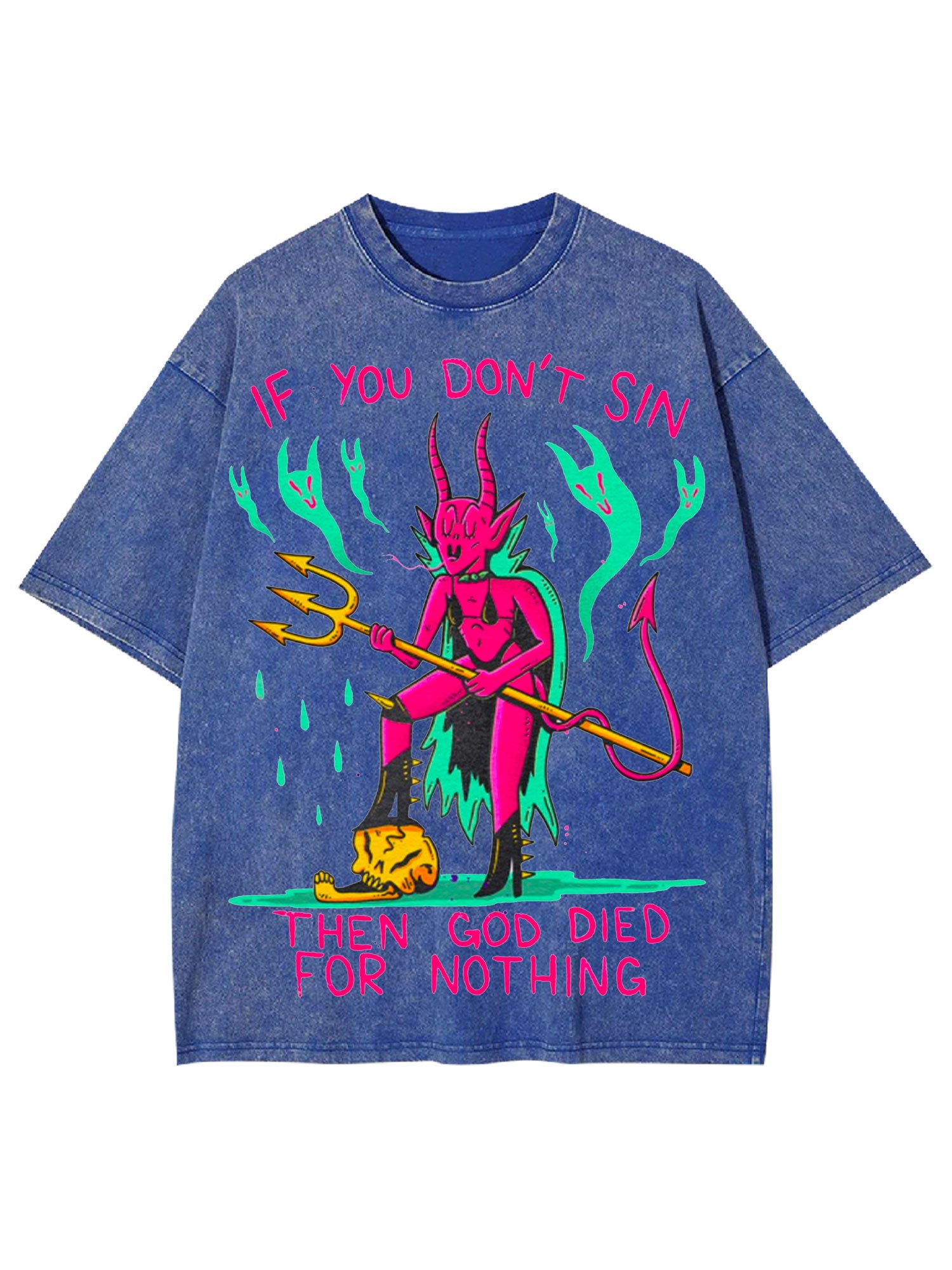 IF YOU DON'T SIN  WASHED TSHIRT