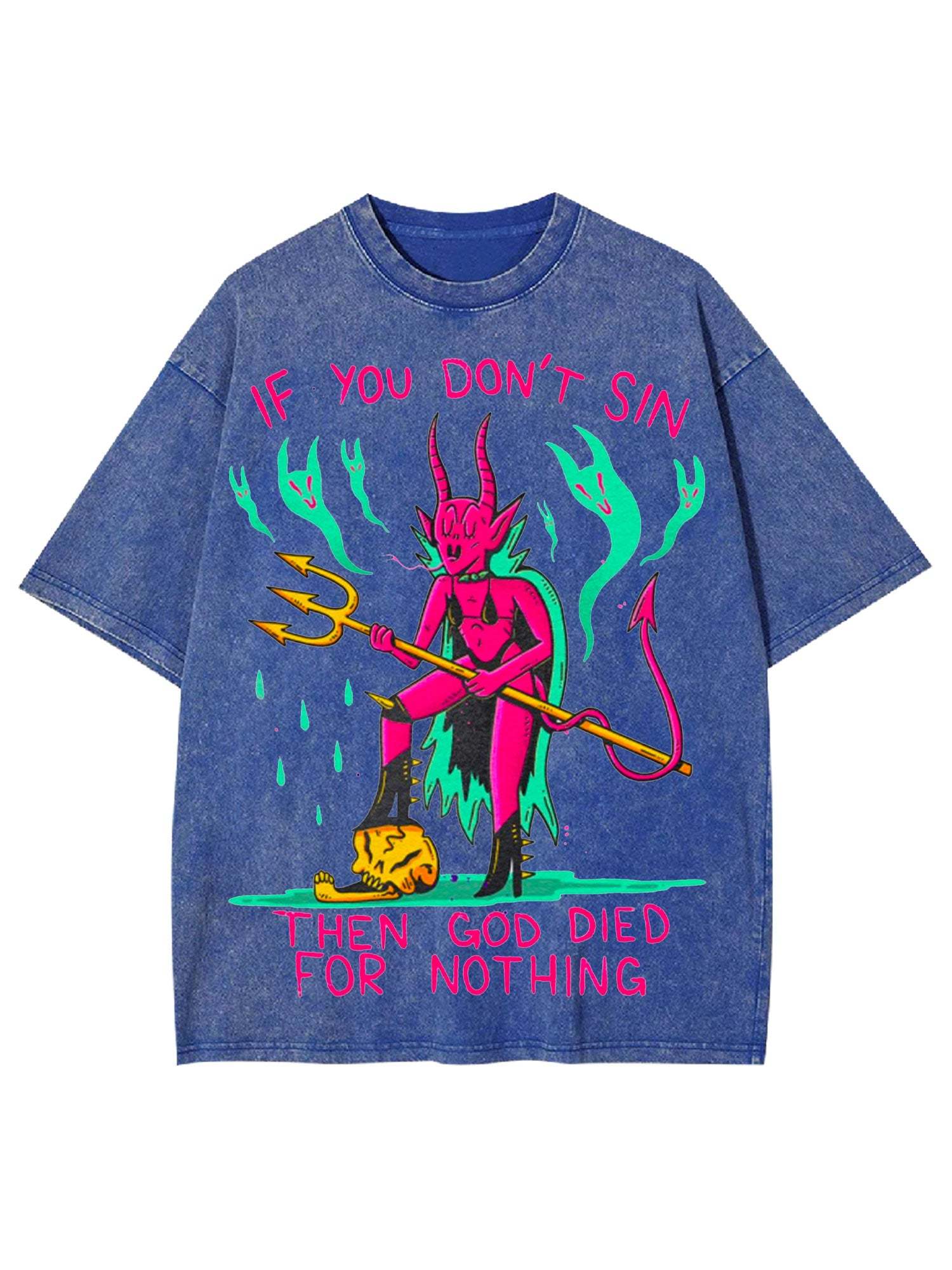 IF YOU DON'T SIN  WASHED TSHIRT