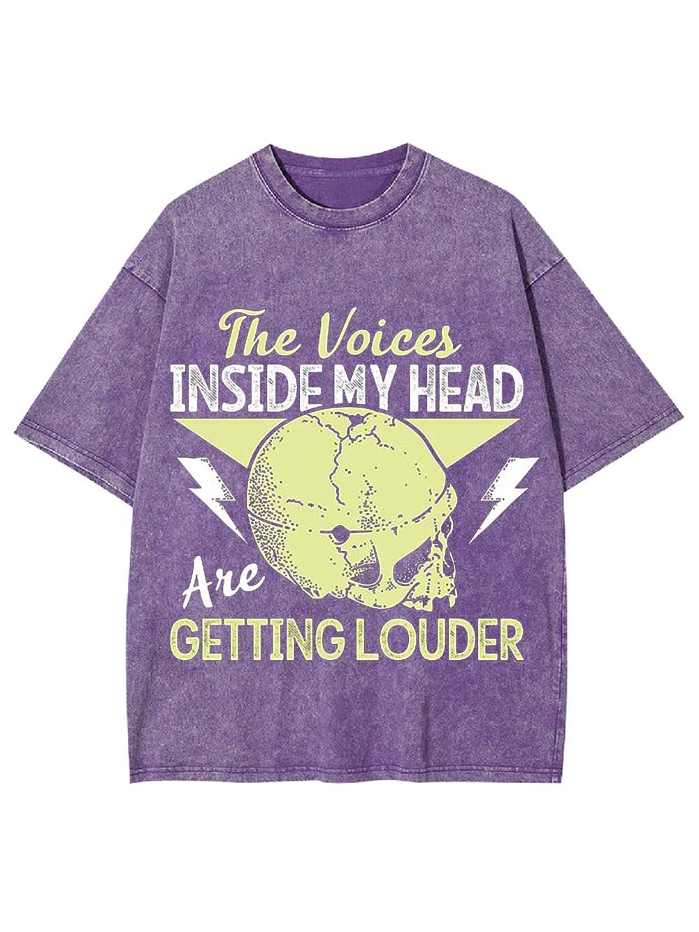THE VOICES IN MY HEAD ARE GETTING LOUDER WASHED TSHIRT
