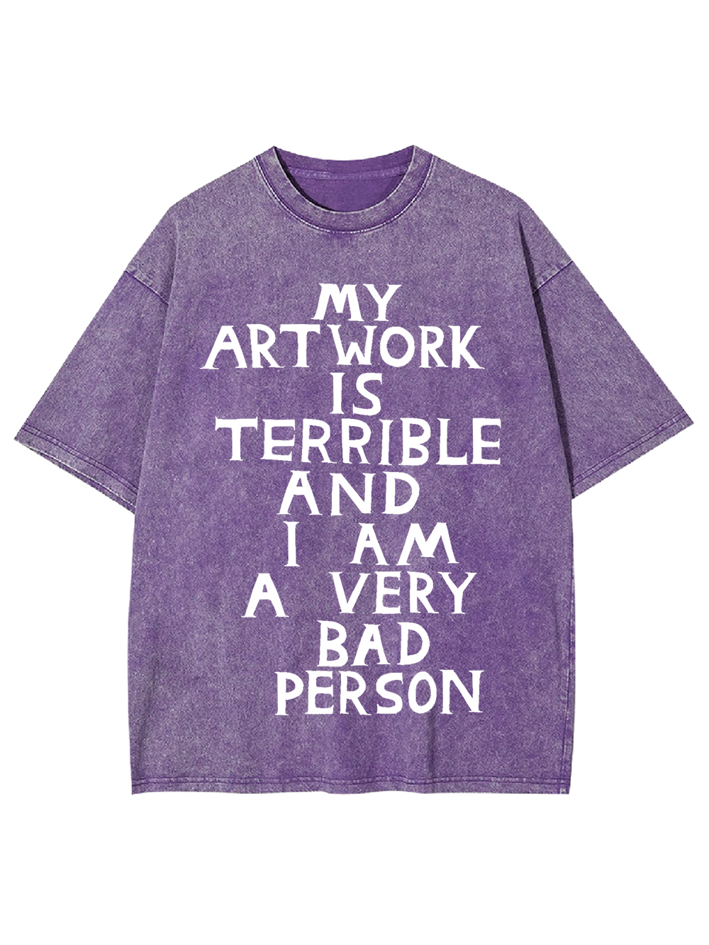 My Artwork Is Terrible Washed Tshirt