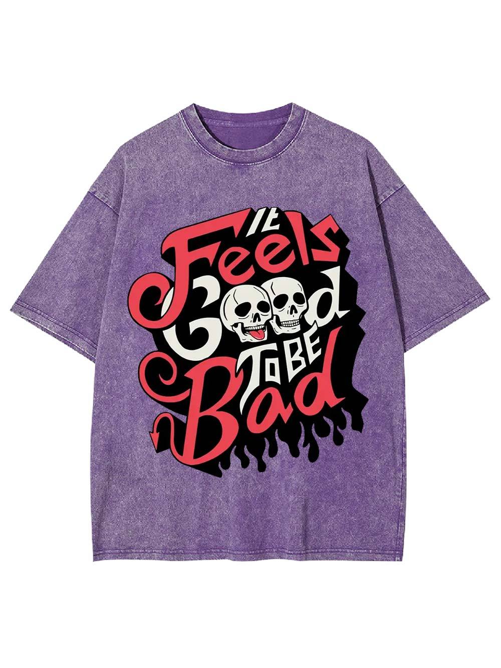 It Feels Good to Be Bad Washed Tshirt