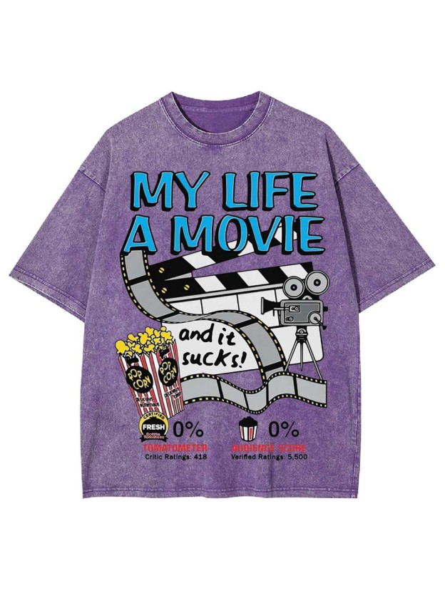 MY LIFE A MOVIE AND IT SUCKS! WASHED TSHIRT