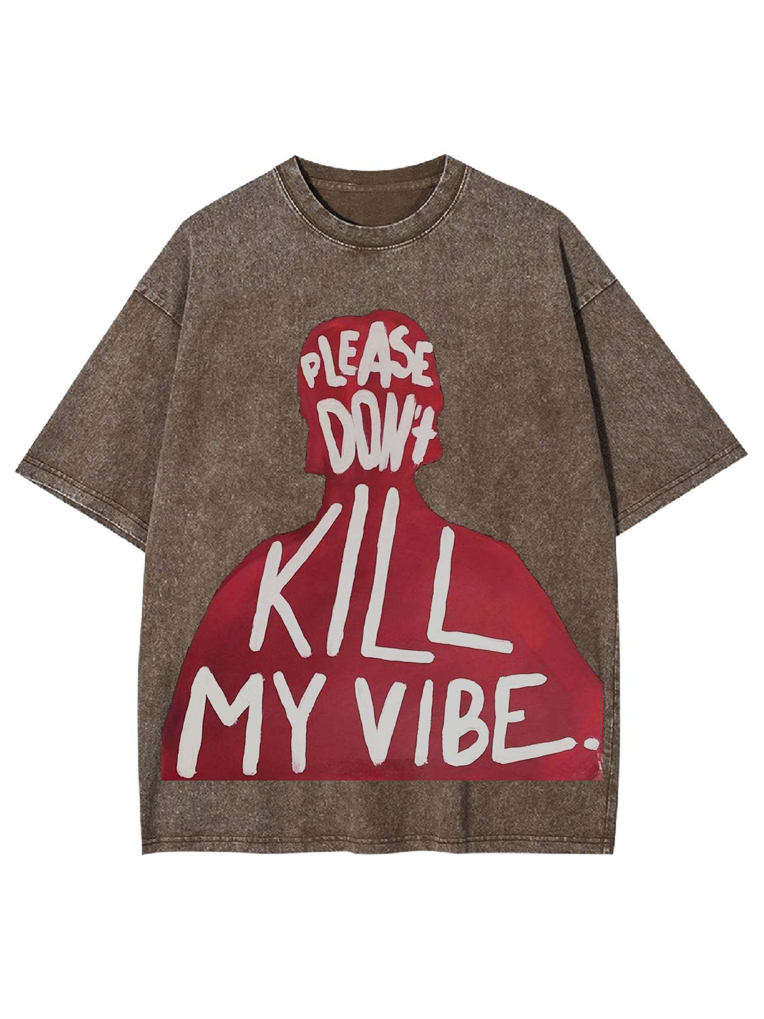 Please Don't Kill My Vibe Washed Tshirt