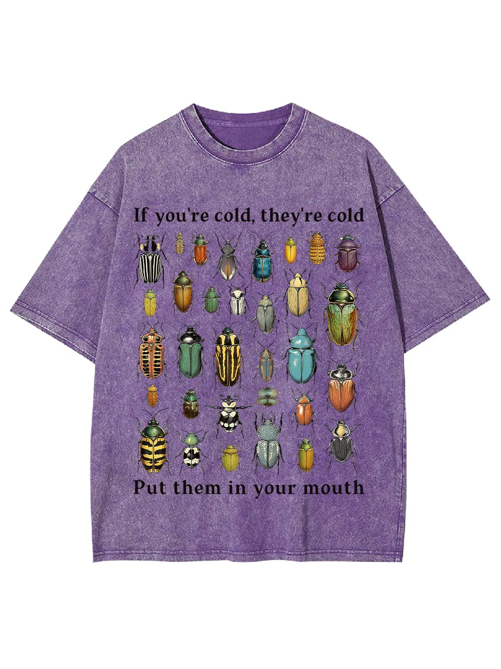 If You're Cold, They're Cold Put Them In Your Mouth Washed Tshirt