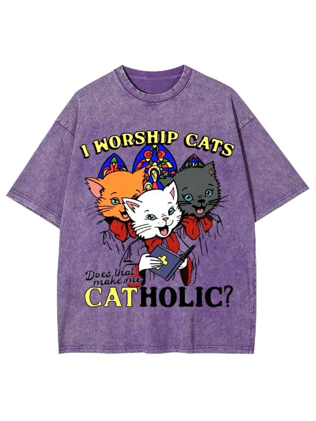 I Worship Cats: Does That Make Me Catholic? Washed Tshirt