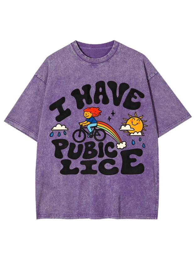 I Have Pubic Lice Washed Tshirt