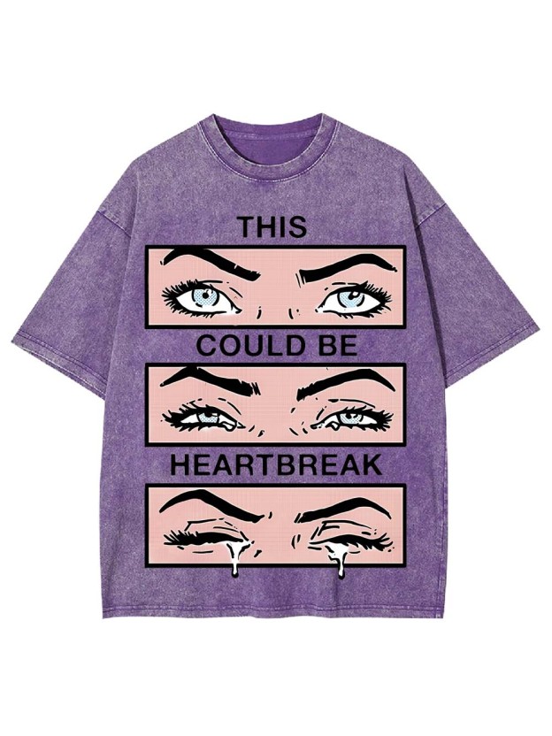 THIS COULD BE HEARYBREAK WASHED TSHIRT