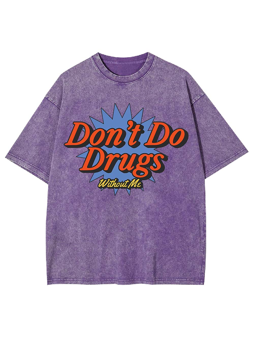 Don't Do Drugs Without Me Washed Tshirt