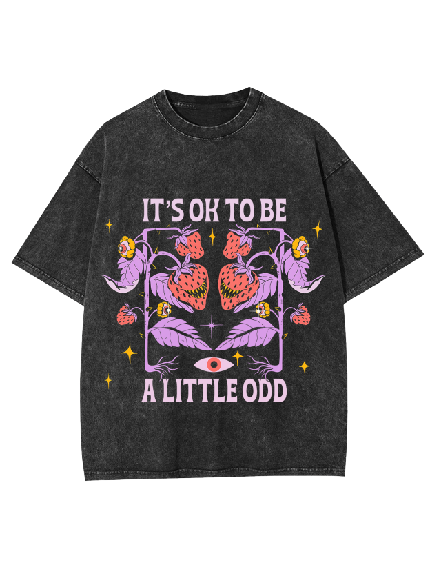 It's Ok To Be A Little Odd Washed Tshirt