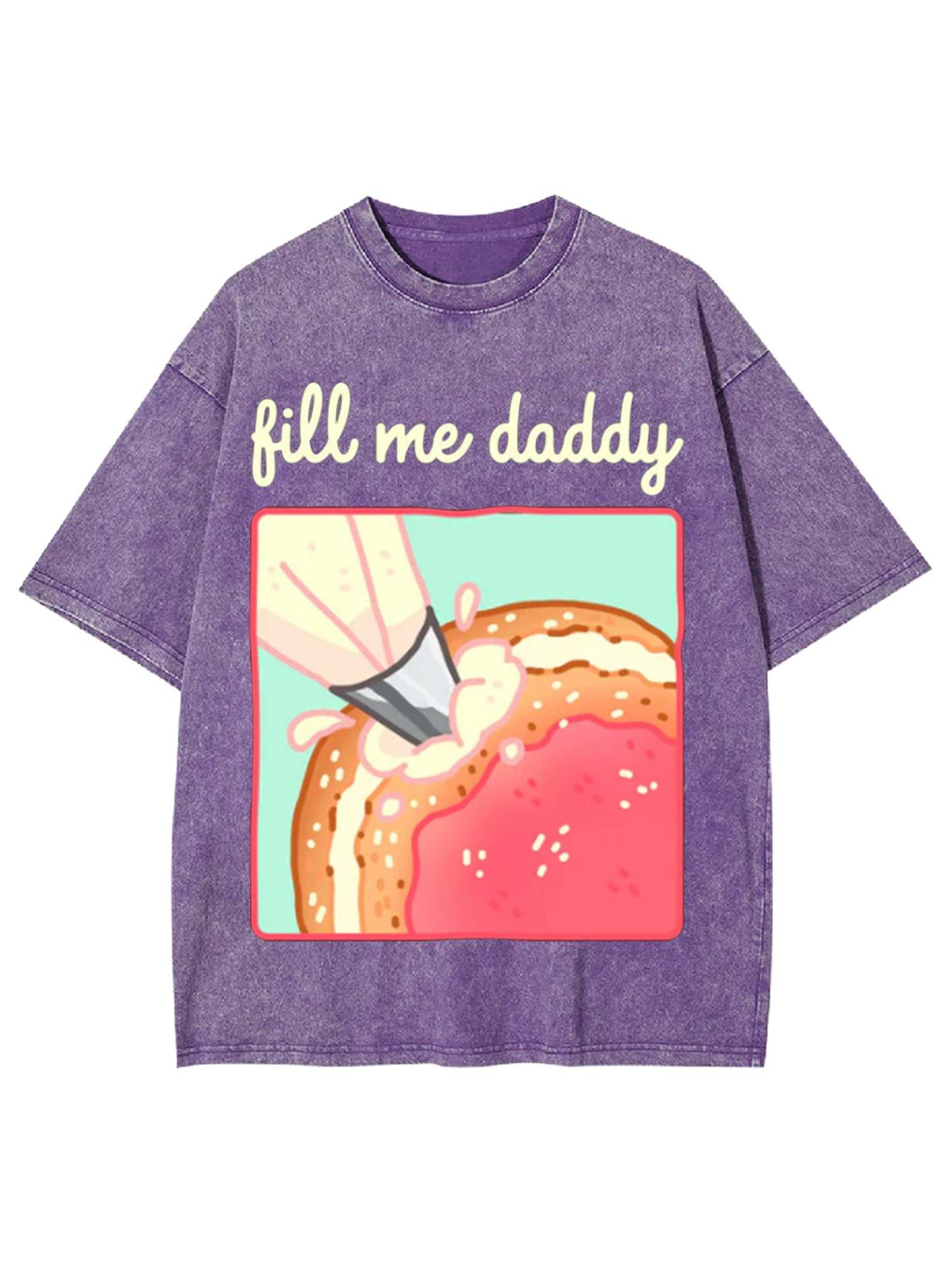 Fill Me Daddy Washed Tshirt