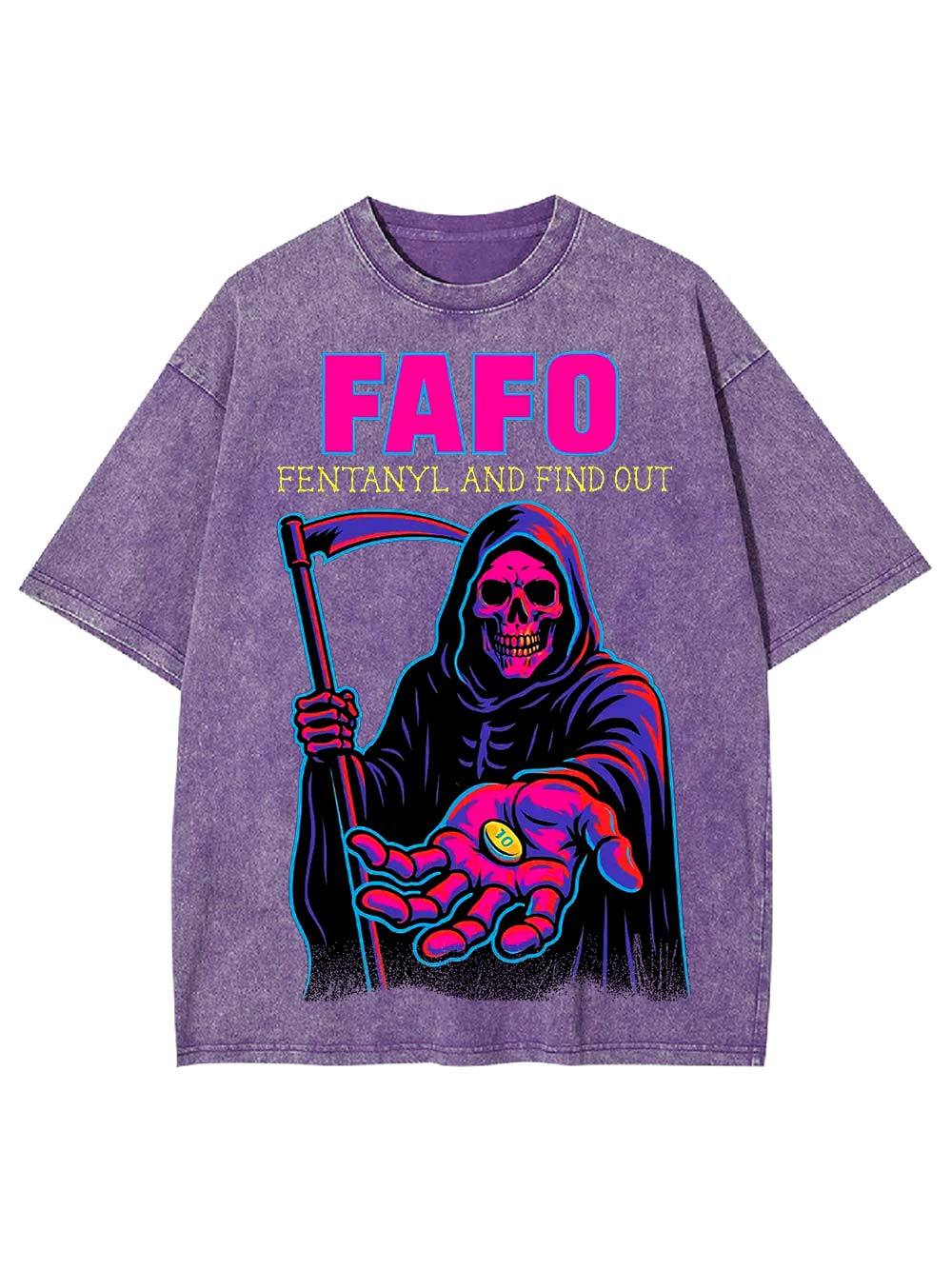 FAFO: Fentanyl And Find Out Washed Tshirt