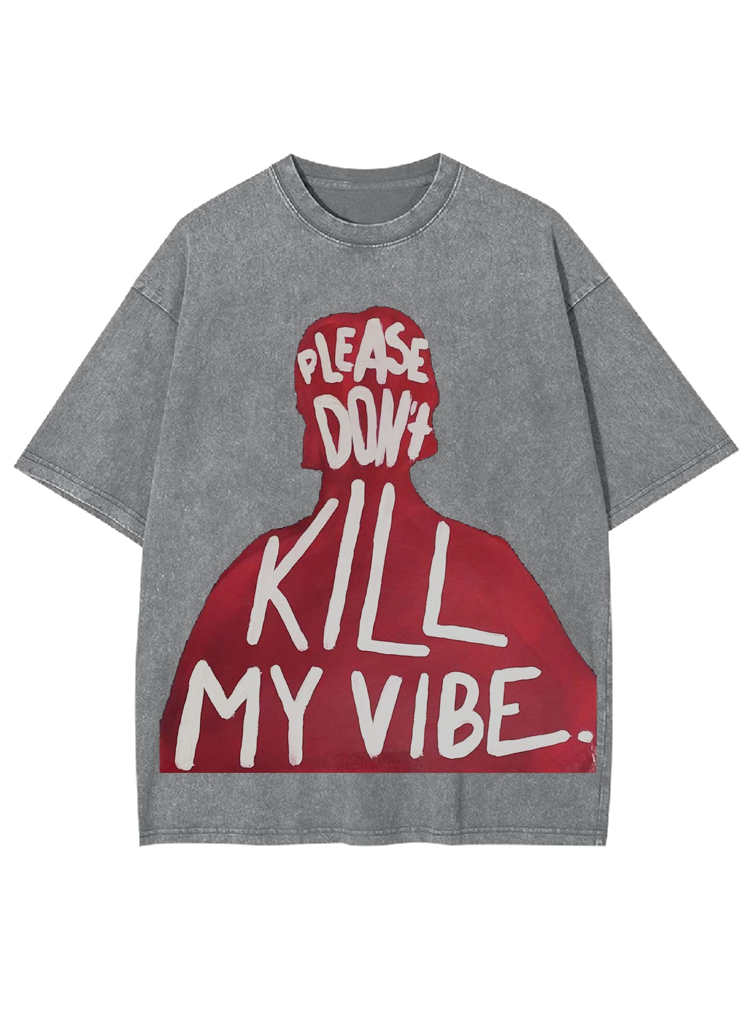 Please Don't Kill My Vibe Washed Tshirt