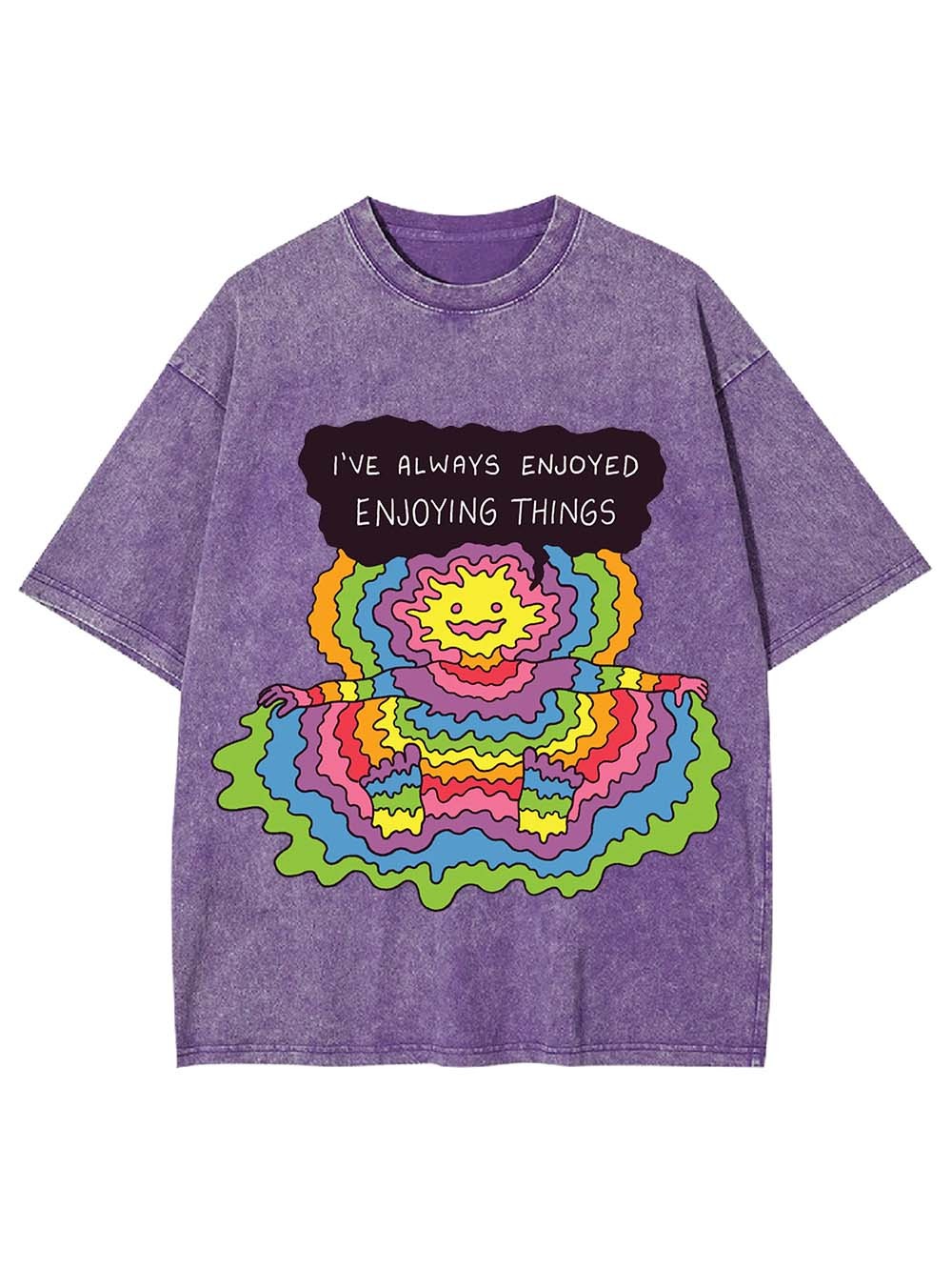 I'VE ALWAYS ENJOYED ENJOYING THINGS WASHED TSHIRT