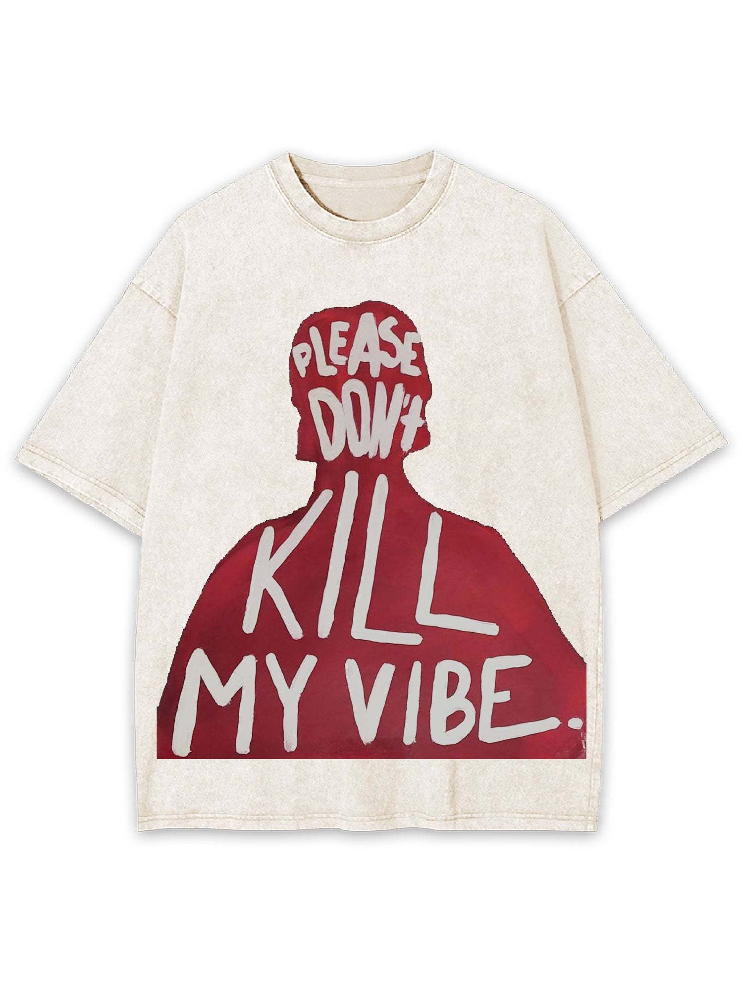 Please Don't Kill My Vibe Washed Tshirt-ClassyOutlaw Sale