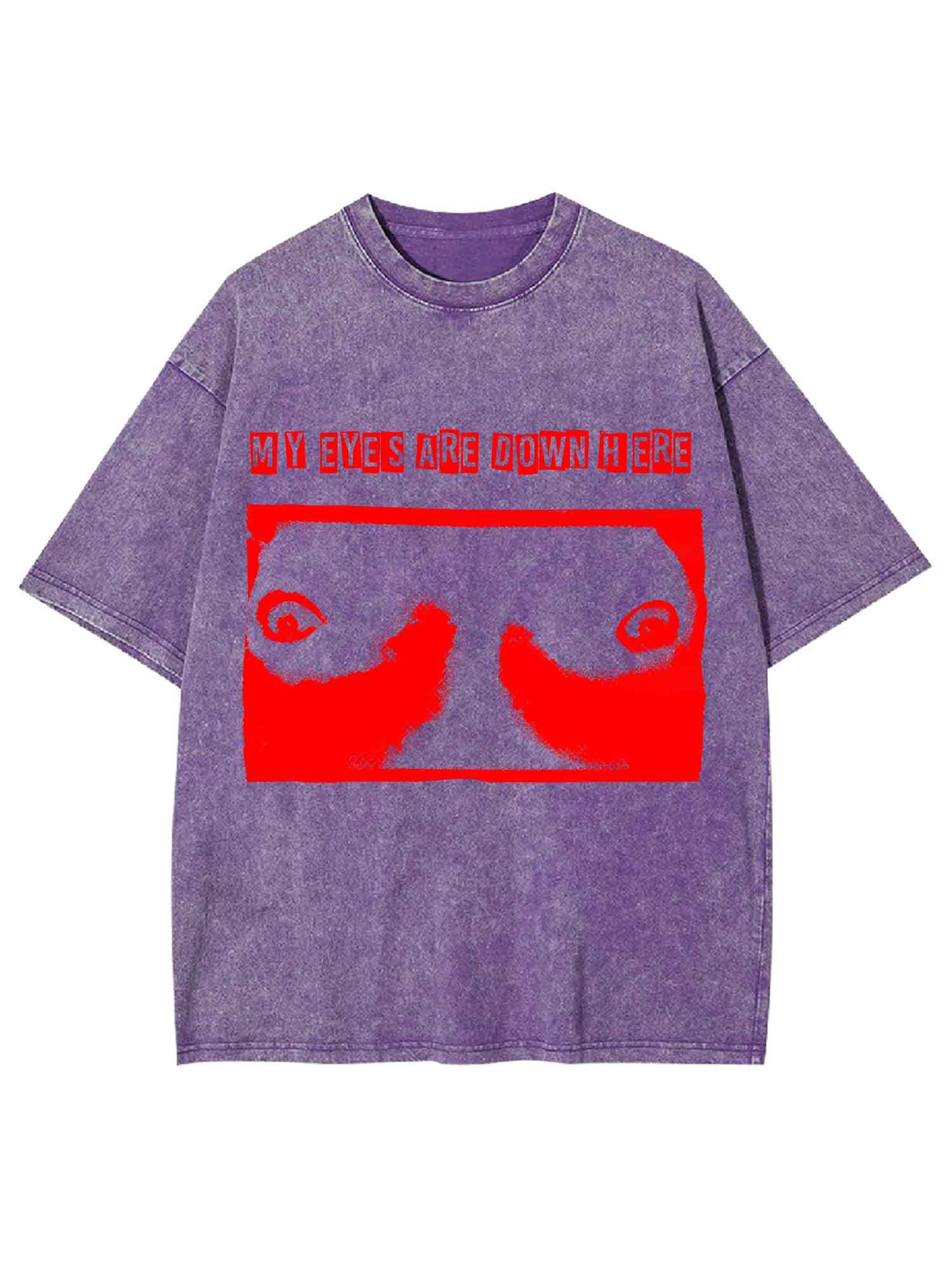 MY EYES ARE DOWN HERE WASHED TSHIRT-ClassyOutlaw Sale