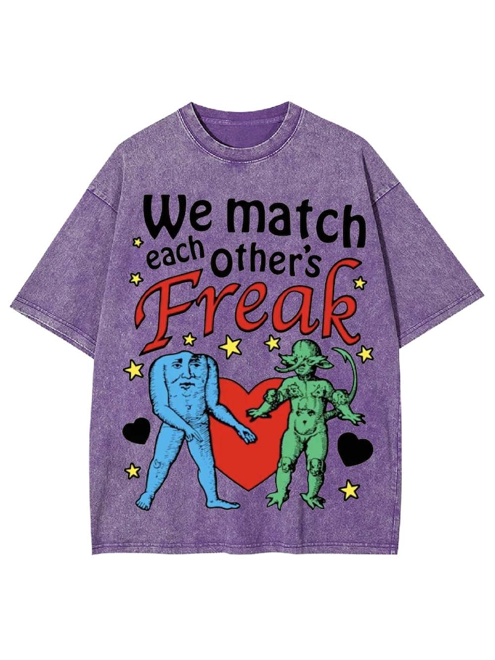 We Match Each Other's Freak Washed Tshirt