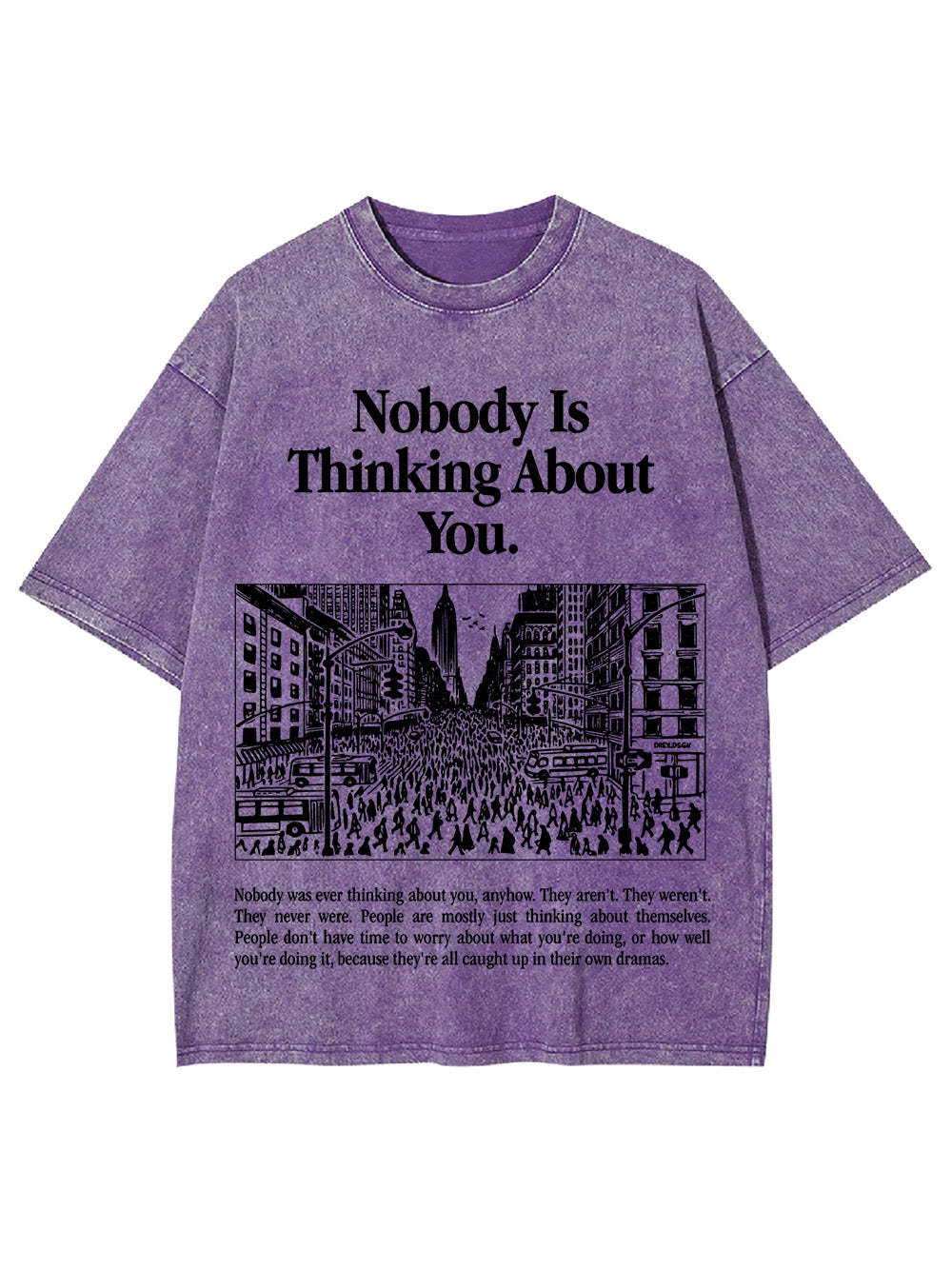 Nobody Is Thinking About You Washed Tshirt
