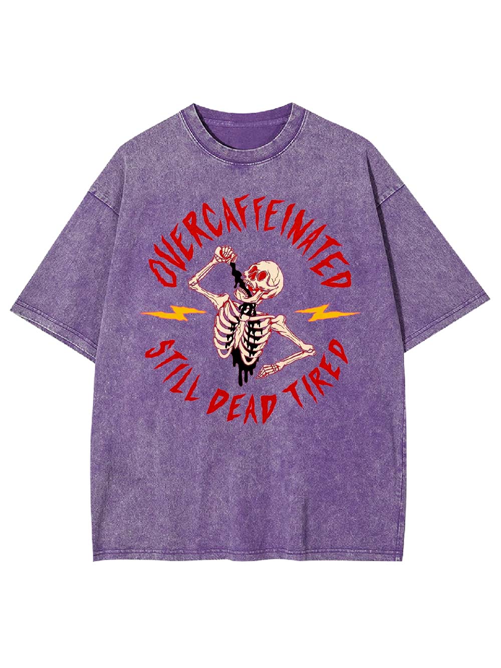 OVERCAFFEINATED   STILL DEAD TIRED  Washed Tshirt