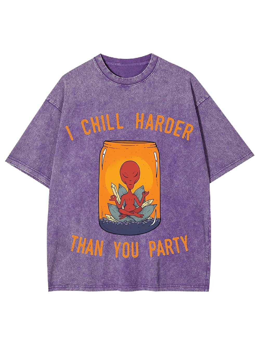 I CHILL HARDER THAN YOU PARTY WASHED TSHIRT