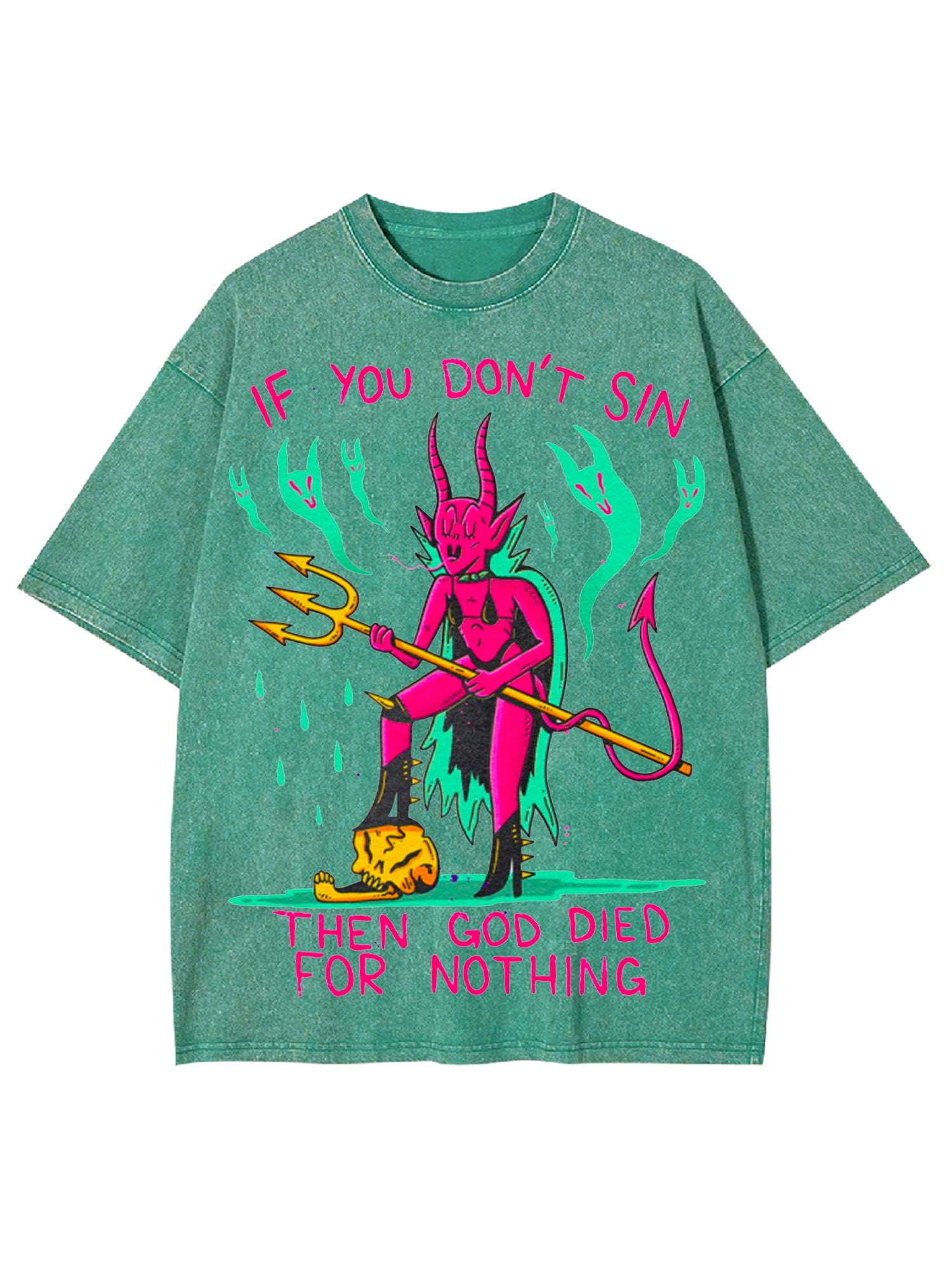 IF YOU DON'T SIN  WASHED TSHIRT