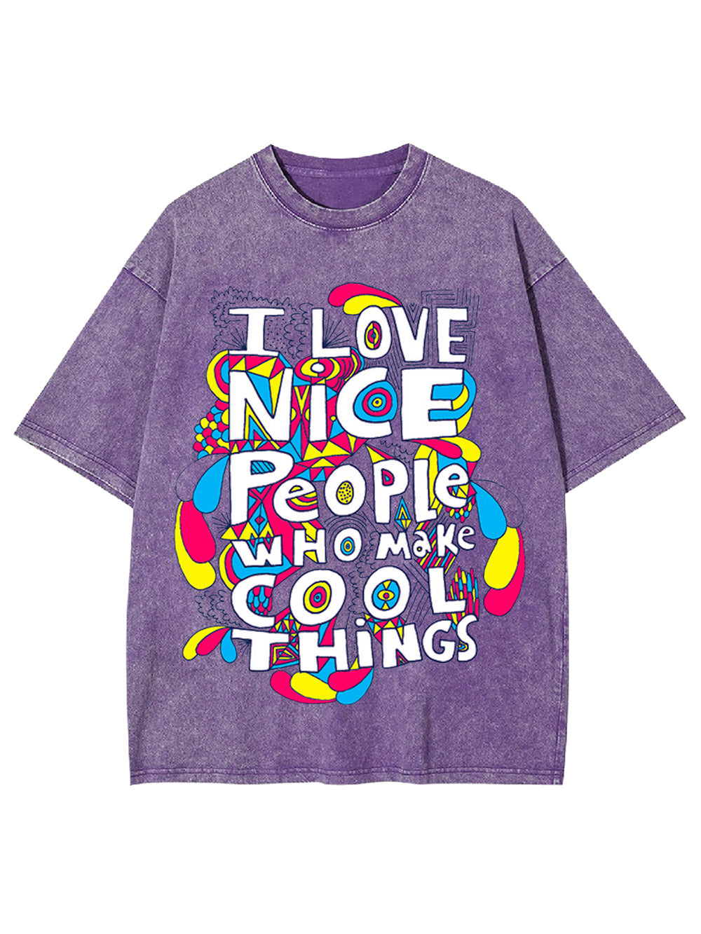 I Love Nice People Who Make Cool Things Washed Tshirt