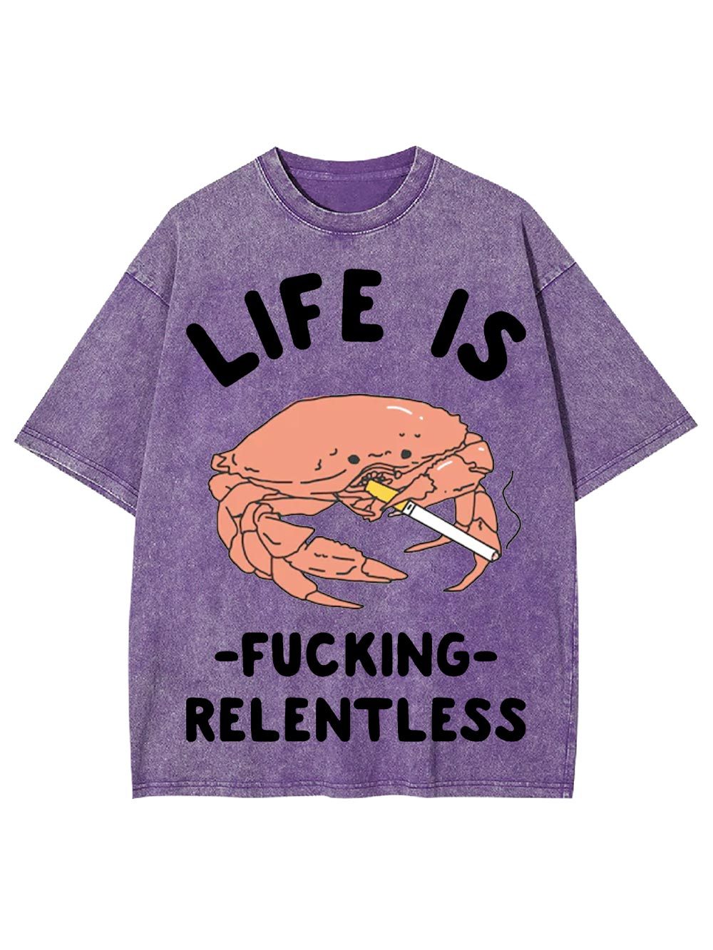 Life Is F*Cking Relentless Washed Tshirt
