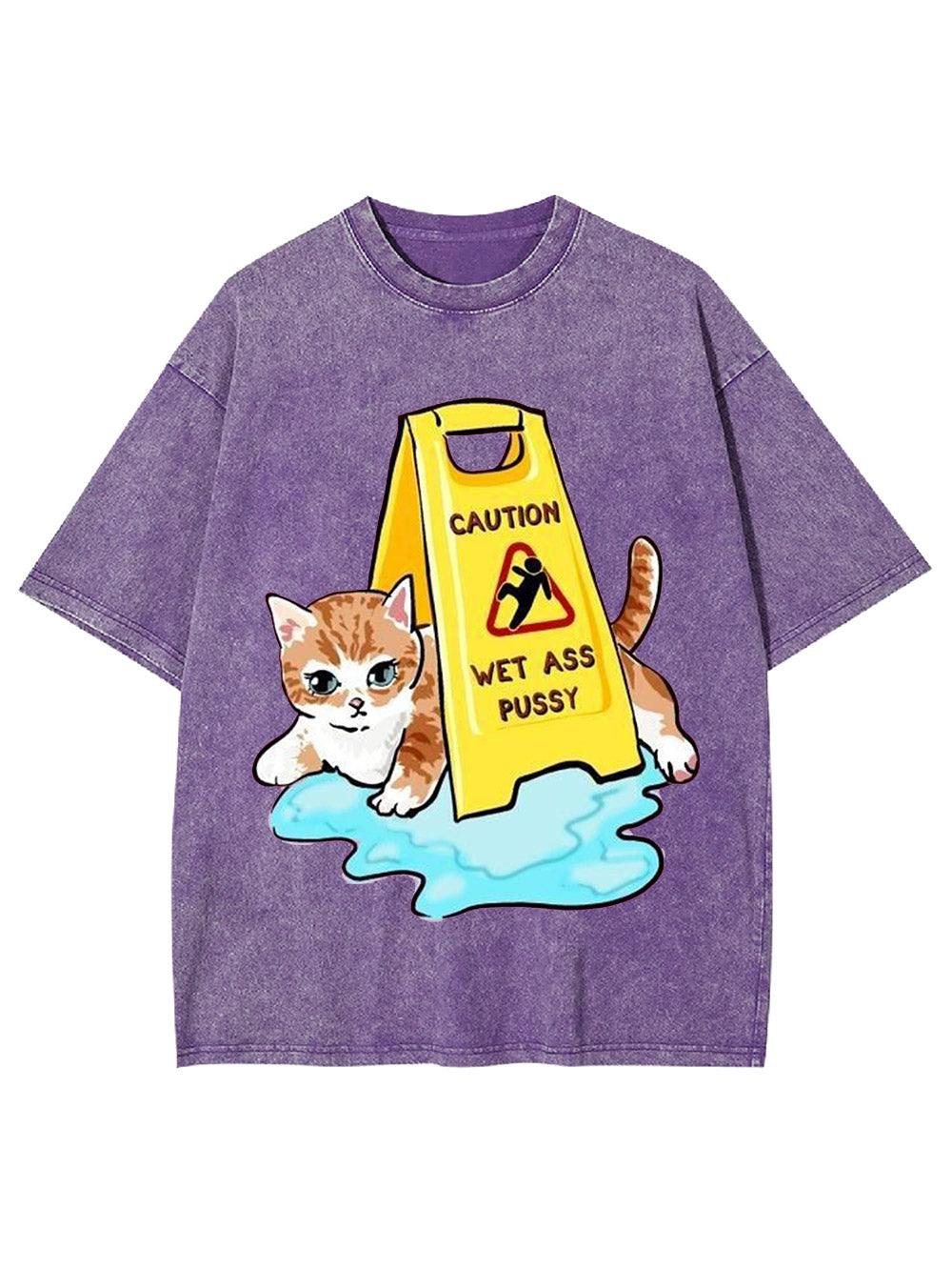 Caution Wet Ass Pussy Washed Tshirt