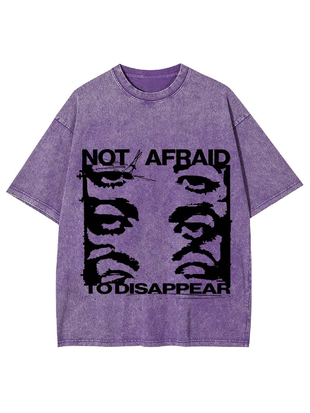 Not Afraid To Disappear Washed Tshirt-ClassyOutlaw Sale